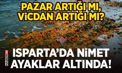 Isparta’da Nimet Ayaklar Altında!