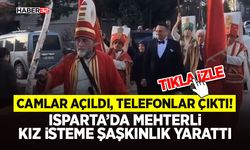 Isparta’da Mehterli Kız İsteme Şaşkınlık Yarattı