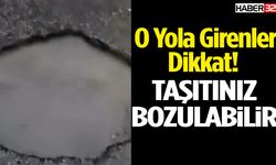 O Yola Girenler Dikkat! Taşıtınız Bozulabilir