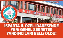 Isparta İl Özel İdaresi’nde Yeni Genel Sekreter Yardımcıları Belli Oldu!