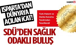 Isparta’dan Dünyaya Açılan İcat! SDÜ Akademisyenlerinden Büyük Başarı