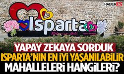 Isparta’nın En İyi Yaşanılabilir Mahalleleri Hangileri?