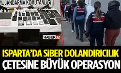 Isparta’da Siber Dolandırıcılık Çetesine Büyük Operasyon