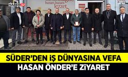 SÜDER’den İş Dünyasına Vefa Hasan Önder’e Ziyaret