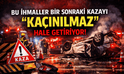 Bu İhmaller Bir Sonraki Kazayı “Kaçınılmaz” Hale Getiriyor!
