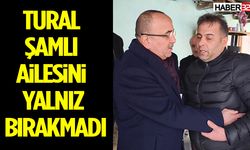 Tural, Şamlı Ailesini Yalnız Bırakmadı