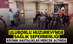Uluborlu Huzurevi’nde Sağlık Seferberliği