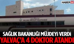 Sağlık Bakanlığı Müjdeyi Verdi Yalvaç’a 4 Doktor Atandı