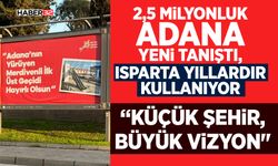 Adana Yeni Tanıştı, Isparta Yıllardır Kullanıyor