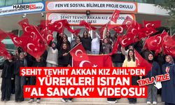 Şehit Tevhit Akkan Kız AİHL’den Yürekleri Isıtan "Al Sancak" Videosu!