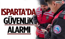 Isparta’da Güvenlik Alarmı