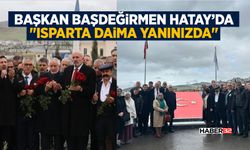 Başkan Başdeğirmen Hatay’da: "Isparta Daima Yanınızda"