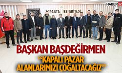 Başkan Başdeğirmen: “Kapalı pazar alanlarımızı çoğaltacağız”