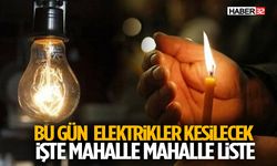 Bu Gün  Elektrikler Kesilecek İşte Mahalle Mahalle Liste