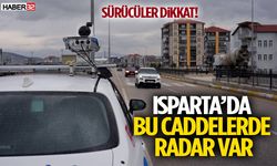 Sürücüler Dikkat! Isparta’da Bu Caddelerde Radar Var