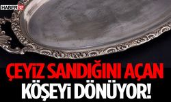 Çeyiz Sandığını Açan Köşeyi Dönüyor!