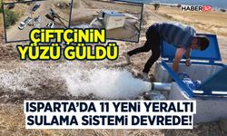 Isparta’da 11 Yeni Yeraltı Sulama Sistemi Devrede!