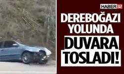 Dereboğazı Yolunda Araç Duvara Tosladı!