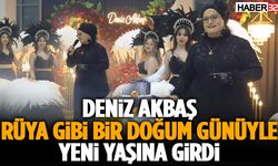 Deniz Akbaş Rüya Gibi Bir Doğum Günüyle Yeni Yaşına Girdi