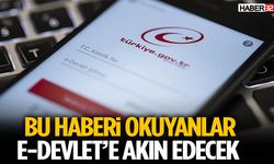Bu Haberi Okuyanlar E-Devlet’e Akın Edecek
