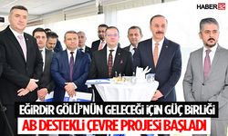 Eğirdir Gölü’nün Geleceği İçin Güç Birliği! AB Destekli Proje