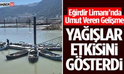 Eğirdir Limanı’nda Umut Veren Gelişme!