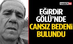 Eğirdir Gölü’nde Cansız Bedeni Bulundu