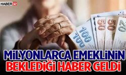 Milyonlarca Emeklinin Beklediği Haber Geldi
