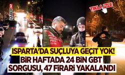 Bir Haftada 24 Bin GBT Sorgusu, 47 Firari Yakalandı