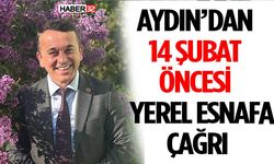 Sinan Aydın’dan 14 Şubat Öncesi Yerel Esnaf Çağrısı