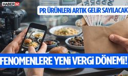 Fenomenlere Yeni Vergi Dönemi! PR Ürünleri Artık Gelir Sayılacak