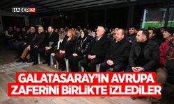Galatasaray’ın Avrupa zaferini birlikte izlediler