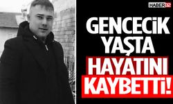 Gencecik Yaşta Hayatını Kaybetti!