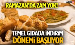 Ramazan’da Zam Yok! Temel Gıdada İndirim Dönemi Başlıyor