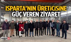 Isparta’nın Üreticisine Güç Veren Ziyaret