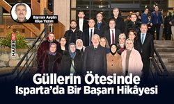 Güllerin Ötesinde: Isparta’da Bir Başarı Hikâyesi