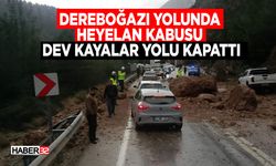 Dereboğazı Yolunda Heyelan Kabusu: Dev Kayalar Yolu Kapattı