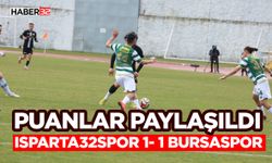 Puanlar Paylaşıldı: Isparta 32 Spor 1-1 Bursaspor