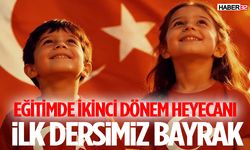 Eğitimde İkinci Dönem Heyecanı İlk Dersimiz Bayrak