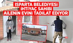 Isparta Belediyesi ihtiyaç sahibi ailenin evini tadilat ediyor