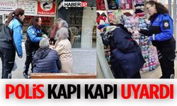 Isparta’da Güvenlik Seferberliği! Polis Kapı Kapı Uyardı