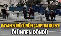 Bayan sürücünün çarptıgi kurye ölümden döndü