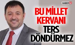 Bu Millet Kervanı Ters Döndürmez