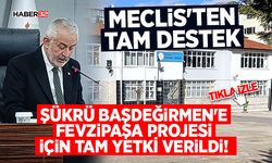 Şükrü Başdeğirmen'e Fevzipaşa Projesi İçin Tam Yetki Verildi!
