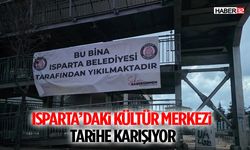 Isparta’daki Kültür Merkezi Tarihe Karışıyor