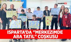 Isparta’da "Merkezimde Ara Tatil" Coşkusu