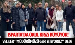 Isparta’da Okul Krizi Büyüyor: Veliler “Müdürümüzü Geri İstiyoruz” Dedi
