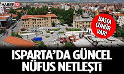 Isparta'da Nüfüs Haritası Netleşti!