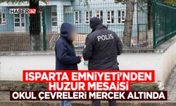 Isparta Emniyeti’nden "Huzur" Mesaisi