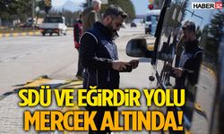 SDÜ ve Eğirdir Yolu Mercek Altında!